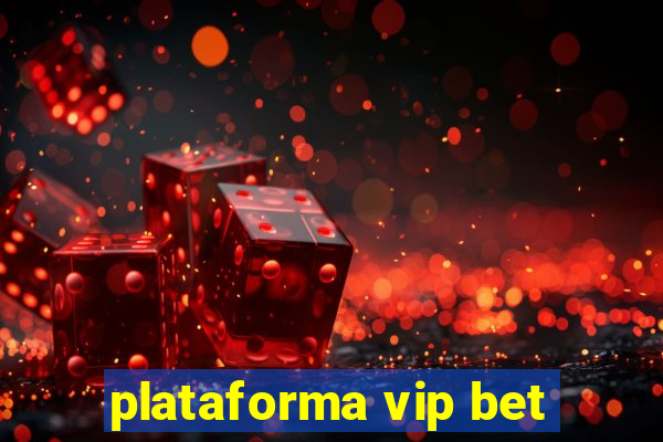 plataforma vip bet